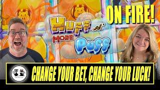 THIS HUFF N MORE PUFF SLOT IS ON FIRE!! CHANGE YOUR BET, CHANGE YOUR LUCK! 10 HAT RETRIGGER! WOW