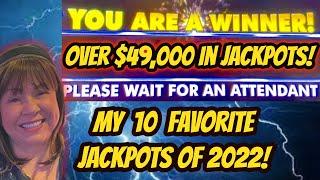 OVER $49,000! MY 10 FAVORITE SLOT JACKPOTS OF 2022!