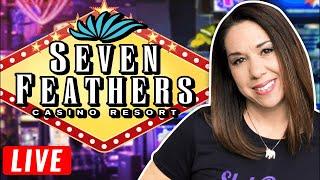LIVE SLOT PLAY FROM SEVEN FEATHERS CASINO