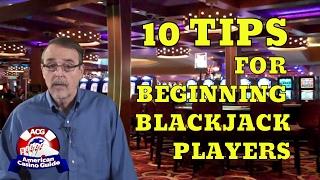 Top 10 Tips For Beginning Blackjack Players - Part 1 - with Casino Gambling Expert Steve Bourie