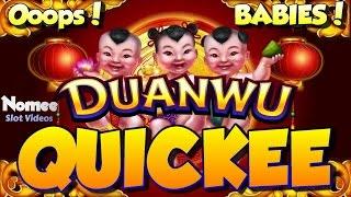 BABIES!?! - Quick Shot Duanwu Slot Machine - $4.50 Bet - Nice Win!!