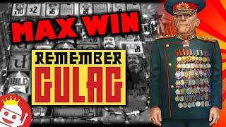REMEMBER GULAG  FIRST 30,000X MAX WIN!  MUST SEE END SCREEN!