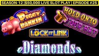 High Limit Lock It Link Slot Machines - Piggy Bankin, Hold Onto Your Hat & Diamonds | SE-12 | EP #25
