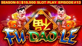 FU-DAO-LE Slot Machine Max Bet Live Play | SEASON 5 | EPISODE #13