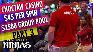 VGT SLOTS  - $2500 GROUP POOL AT CHOCTAW CASINO IN DURANT $45 MAX BET!