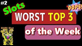 WORST TOP 3 OF THE WEEK #2 We Can't Win All The Time For Your Reference 栗スロ