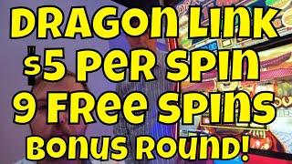 Dragon Link - $5 Per Spin - 9 FREE Spins Bonus Round!