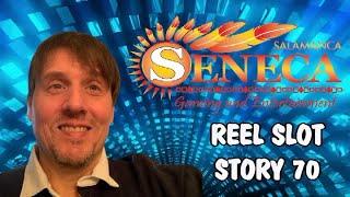 Reel Slot Story 70: More Seneca Gaming and Entertainment !