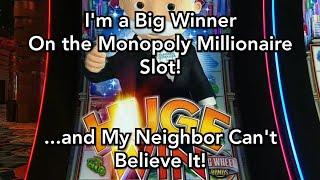 I'm a Big Winner on the Monopoly Millionaire Slot!  And My Neighbor Can't Believe It!