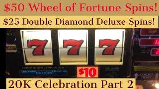 $50 Wheel of Fortune $25 Double  Deluxe $20 Triple Sapphires Triple DoubleHaywire White Ice &Cigar