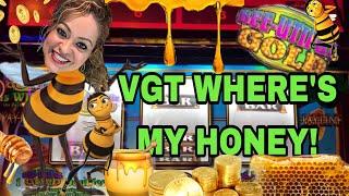 VGT BEE-UTIFUL GOLD!  FIRST TRY! WHERE’S MY MONEY HONEY!