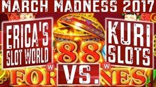 FINAL FOUR WEST COAST FINAL - MARCH MADNESS 2017| Slot Tournament/ 88 Fortunes Slot /KURI vs ERICA