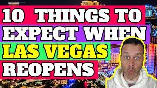 10 Things To Expect When Las Vegas Reopens