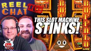 REEL CHAT LIVE:BUFFALO LINK STINKS AND SHOULD NOT BE PLAYED  SLOT DESIGNERS... STOP DOING THIS!