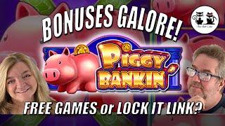 PIGGY BANKIN! CHASING THOSE BIG MAJORS! DO YOU PREFER FREE GAMES OR LOCK IT LINK BONUS?