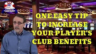 One Easy Tip to Increase Your Players Club Benefits with Casino Gambling Expert Steve Bourie