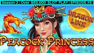 Peacock Princess Dragon Link Slot Machine Live Play & Bonuses Won | Season-2 | EPISODE #6