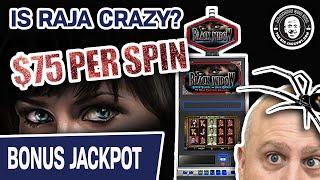 $75 SPINS? Is Raja CRAZY!?!  Only Crazy for HIGH-LIMIT BLACK WIDOW