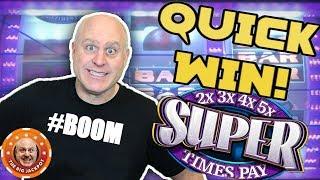 QUICK WIN on Super Times Pay! •3 Reel Line Hit Jackpot!