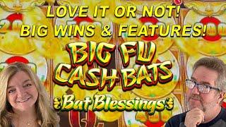 LOVE IT OR NOT! BIG WINS AND FEATURES ON BIG FU CASH BATS - BAT BLESSINGS AND DRAGON SLOT MACHINES!