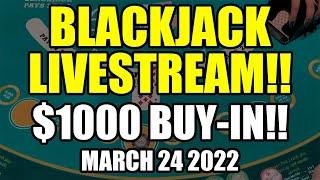 LIVE BLACKJACK! Can We Get A Hot Run of Cards!? March 24th 2022
