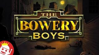 THE BOWERY BOYS  (HACKSAW GAMING)  TEASER  COMING SOON!