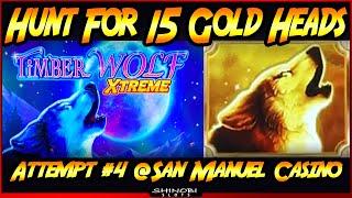 Hunt For 15 Gold Heads! Episode #4 on TimberWolf Xtreme Slot Machine - I Like This, But It's Tough!