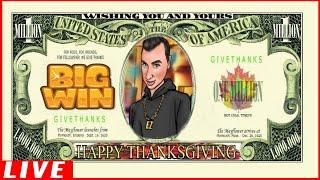 Happy Thanksgiving  Let's GAMBLE & WIN!  LIVE SLOT PLAY w/ EZ Life Slot Jackpots
