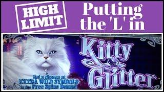 Putting the 'L' in Kitty Glitter **HIGH LIMIT**  LIVE PLAY  Slot Machines in Vegas