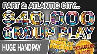 Part 2: $40,000 GROUP PLAY  Piggy Bankin’, Dragon Link, Wheel of Fortune, & MORE!