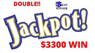 $3300 - DOUBLE HAND PAY JACKPOTS!