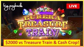 $2000 vs Eureka Treasure Train & Cash Crop - LIVE SLOTS S1: Ep. 3 | The Big Payback