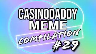 CASINODADDY MEME COMPILATION #29 - FUNNY MEME WATCH WITH CASINODADDY (2021)