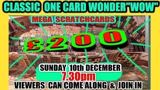ONE CARD  WONDER "CLASSIC"GAME.."DON'T FORGET SUNDAY THE BIG GAME"£200"..VIEWERS CAN JOIN IN"PRIZES"
