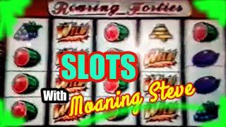 GREAT GAME"ROARING FORTIES"SLOT MACHINE...and MOANING STEVE..