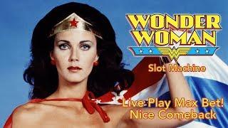 Wonder Woman Max Bet * Great Comeback! Big line hit!!!