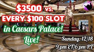 $3500 vs. EVERY $100 SLOT in Caesars Palace Live!