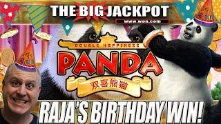 HAPPY BIRTHDAY TO THE RAJA!!!! TIME TO CELEBRATE! DOUBLE HAPPINESS PANDA JACKPOT!