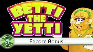 Betti the Yetti slot machine, Encore Bonus