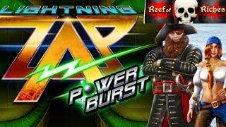 NEW• •Lighting Zap Power Burst• Features •Reef of Riches• Free Spins•