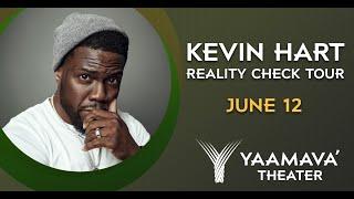 Kevin Hart's Reality Check Tour Live at Yaamava' Theater June 12