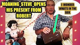 MOANING STEVE...OPENS HIS BIRTHDAY PRESENT ..FROM.. ROBERT...