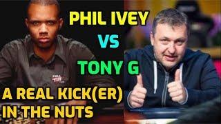 Phil Ivey vs Tony G - A Real Kick(er) in the Nuts