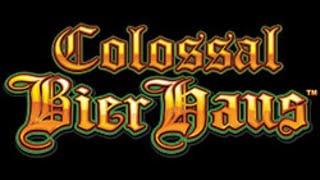 Nice Win! *Colossal Bier Haus* 20+spins! WOZ Clip at the end, HUGE PAY!
