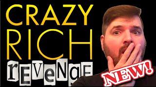 Crazy Rich REVENGE!