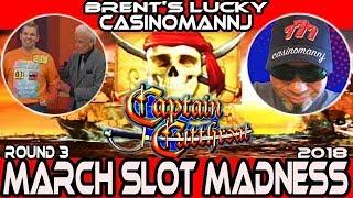 • ROUND#3 •Captain Cutthroat • #MarchMadness2018 #Slots •Casinomannj VS. Brent's Lucky Channel