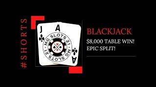 BLACKJACK! $8,000 TABLE WIN! #EPIC SPLIT #Shorts