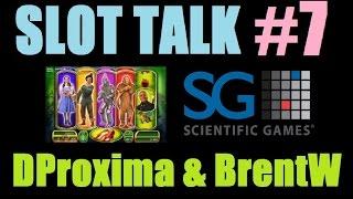 • SLOT TALK #7! Slot Machine Bonus Wins & Discussion DProxima, BrentW & Scientific Games! May 2015