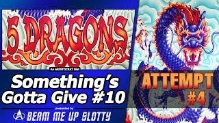 Something's Gotta Give #10 - Attempt #4 on 5 Dragons Slot by Aristocrat