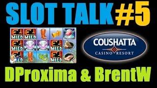 • SLOT TALK #5! Slot Machine Bonus Wins and Discussion w/ DProxima, BrentW & Coushatta! March 2015